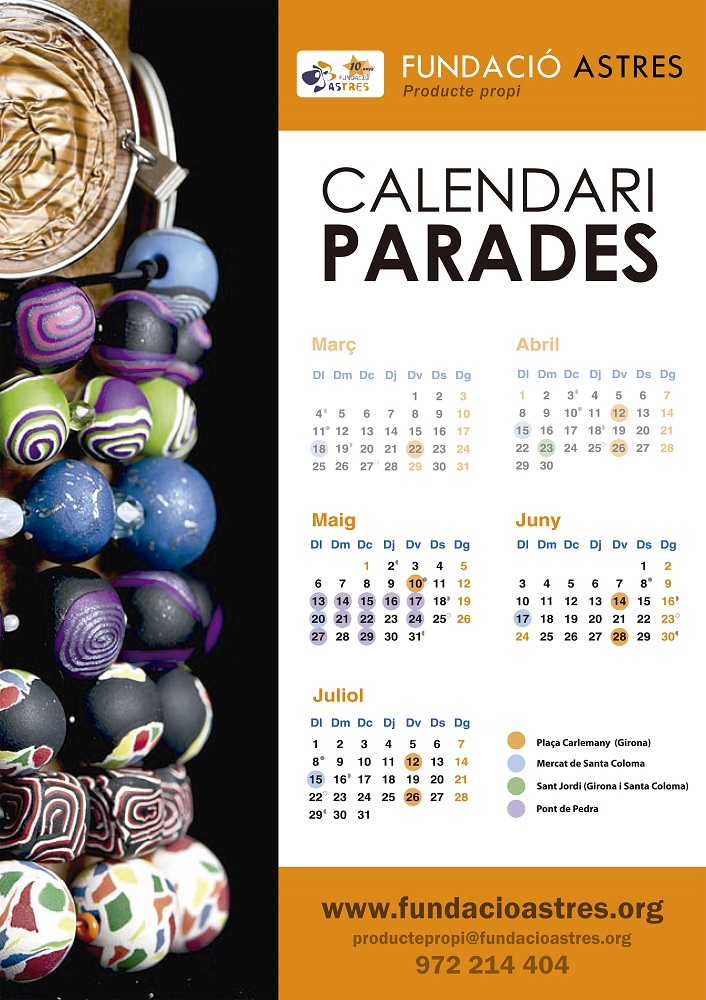 Calendari de les parades de producte propi de la Fundació Astres a Girona i a Santa Coloma de Farners entre març i juliol de 2013